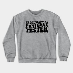 Professional Patience Tester Shirt, Funny Toddler Shirt, Backside Design Kids Tee, Funny Kid Life Tee, Funny Youth Shirt Crewneck Sweatshirt